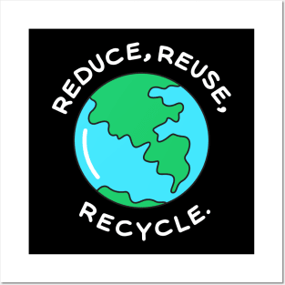 Reduce,Reuse,Recycle Posters and Art